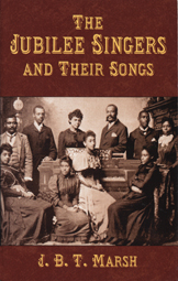 The Jubilee Singers and Their Songs